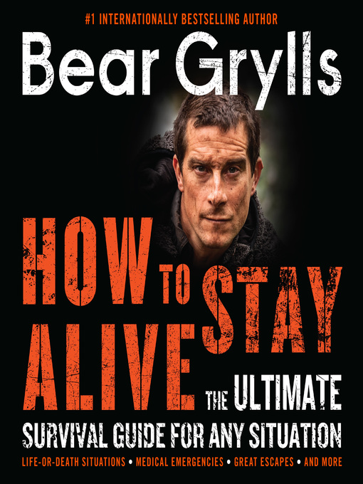 Title details for How to Stay Alive by Bear Grylls - Available